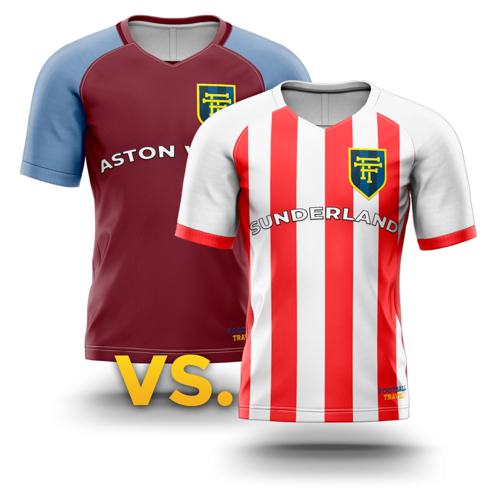 Aston Villa – Sunderland AFC + Liverpool FC – Manchester United
